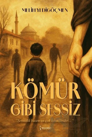 Kömür Gibi Sessiz – Melih Yedigöçmen – İkinci Adam Yayınları kitap kapağı
