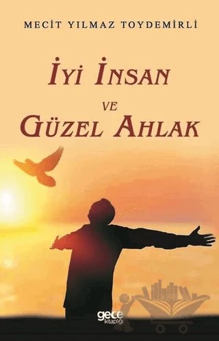 İyi İnsan ve Güzel Ahlak – Mecit Yılmaz Toydemirli – Gece Kitaplığı kitap kapağı
