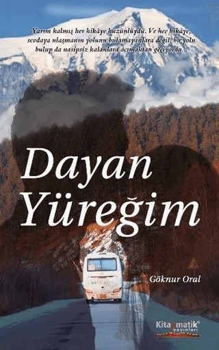 Dayan Yüreğim – Göknur Oral – Kitapmatik Yayınları kitap kapağı