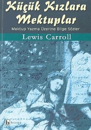 Küçük Kızlara Mektuplar Mektup Yazma Üzerine Bilge Sözler – Lewis Carroll – Birey Yayıncılık kitap kapağı