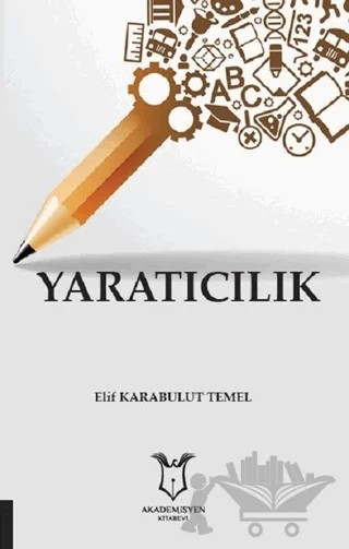 Yaratıcılık – Elif Karabulut Temel – Akademisyen Kitabevi kitap kapağı