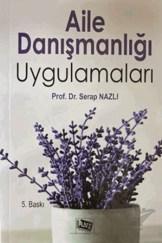Aile Danışmanlığı Uygulamaları – Serap Nazlı – Anı Yayıncılık kitap kapağı