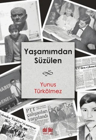 Yaşamımdan Süzülen – Yunus Türkölmez – Akıl Fikir Yayınları kitap kapağı