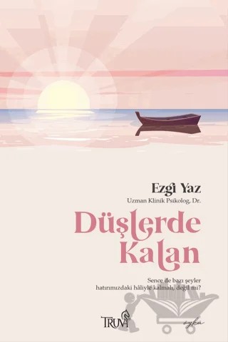 Düşlerde Kalan – Ezgi Yaz – Truva Yayınları kitap kapağı