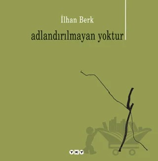 Adlandırılmayan Yoktur Aforizmalar – İlhan Berk – Yapı Kredi Yayınları kitap kapağı
