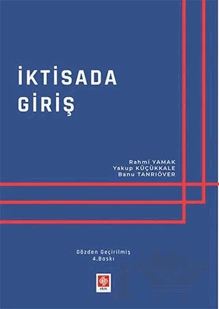İktisada Giriş – Banu Tanrıöver, Rahmi Yamak, Yakup Küçükkale – Ekin Basım Yayın kitap kapağı