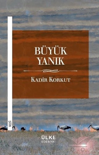 Büyük Yanık – Kadir Korkut – Ülke Kitapları kitap kapağı