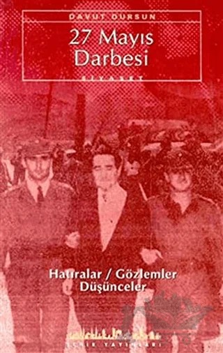 27 Mayıs Darbesi Hatıralar / Gözlemler / Düşünceler – Davut Dursun – Şehir Yayınları kitap kapağı