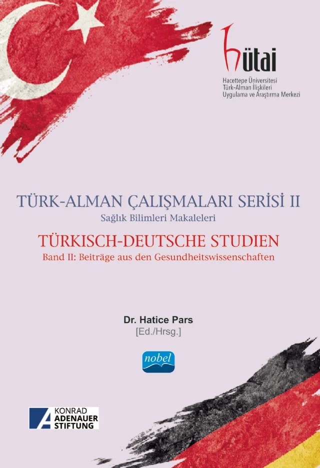 TÜRK-ALMAN ÇALIŞMALARI SERİSİ II Sağlık Bilimleri Makaleleri - TÜRKISCH-DEUTSCHE STUDIEN - Band II: Beiträge aus den Gesundheitswissenschaften – Brigitte Benjens, Burcu Şimşek, Cahit Güran, Dilek Menemenlioğlu, Fatoş Korkmaz, Gül Kalyoncu, Gülten Koç, Hamidiye Ünal, Hatice Pars, Hilal Aksoy, Iris Meyenburg Altwarg, İmatullah Akyar, İrem Öz, Mehmet Ballıkaya, Murat Önsoy, Nilgün Kuru Alıcı, Nur İzgü, Oğuz Işık, Reyhan Atasü Topcuoğlu, Sabine – Nobel Akademik Yayıncılık kitap kapağı