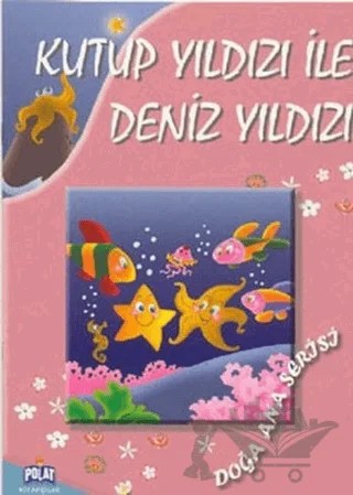 Doğa Ana Serisi - Kutup Yıldızı İle Deniz Yıldızı – Kolektif – Polat Kitapçılık kitap kapağı