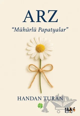 Arz: Mühürlü Papatyalar – Handan Turan – Tilki Kitap kitap kapağı