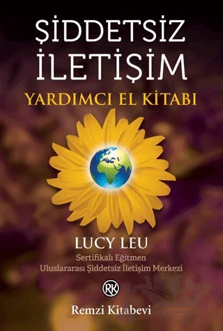 Şiddetsiz İletişim Yardımcı El Kitabı – Lucy leu – Remzi Kitabevi kitap kapağı