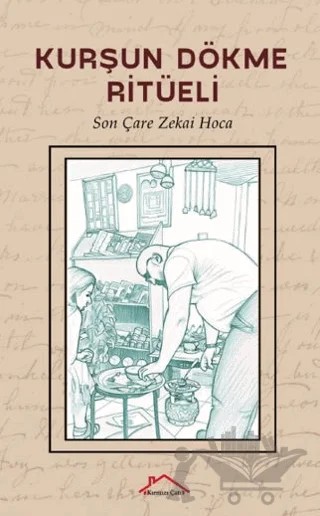 Kurşun Dökme Ritüeli – Zekai Hoca – Kırmızı Çatı Yayınları kitap kapağı
