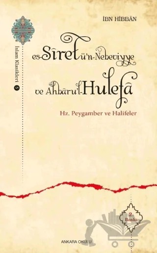 Es-Siretü’n - Nebeviyye ve Ahbaru’l - Hulefa – İbn Hibban – Ankara Okulu Yayınları kitap kapağı