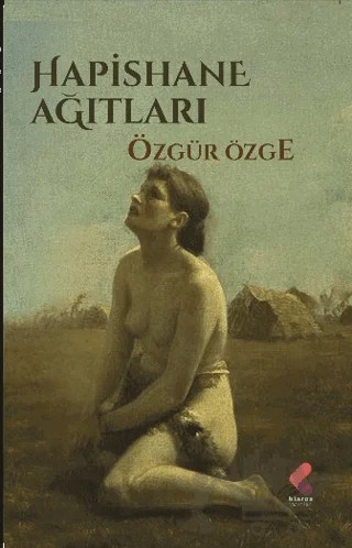 Hapishane Ağıtları – Özgür Özge – Klaros Yayınları kitap kapağı