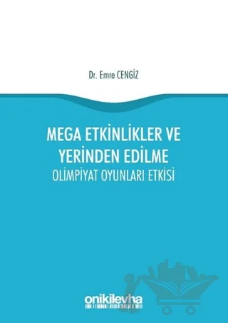 Mega Etkinlikler ve Yerinden Edilme – Emre Cengiz – On İki Levha Yayınları kitap kapağı