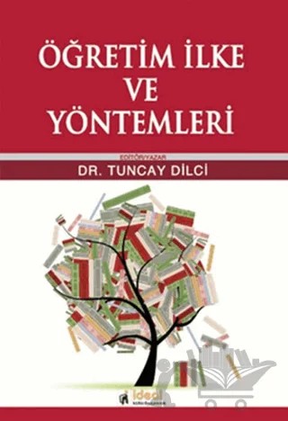 Öğretim İlke ve Yöntemleri – Tuncay Dilci – İdeal Kültür Yayıncılık kitap kapağı