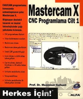 Mastercam X CNC Programlama Cilt: 1 – Muammer Nalbant – Alfa Yayınları kitap kapağı