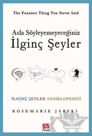 Asla Söyleyemeyeceğiniz İlginç Şeyler – Rosemarie Jarski – Asur Yayınları kitap kapağı