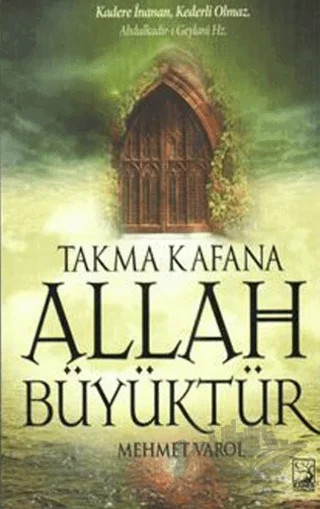 Takma Kafana Allah Büyüktür – Mehmet Varol – Kamer Yayınları kitap kapağı