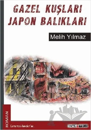 Gazel Kuşları Japon Balıkları – Melih Yılmaz – Ozan Yayıncılık kitap kapağı