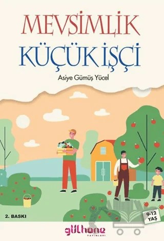 Mevsimlik Küçük İşci – Asiye Gümüş Yücel – Gülhane Yayınları kitap kapağı