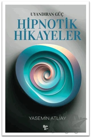 Uyandıran Güç - Hipnotik Hikayeler – Yasemin Atlıay – Halk Kitabevi kitap kapağı