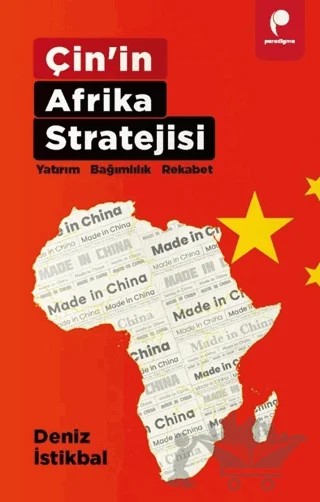 Çin’in Afrika Stratejisi – Deniz İstikbal – Paradigma Yayıncılık kitap kapağı