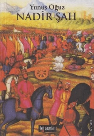 Nadir Şah – Yunus Oğuz – İleri Yayınları kitap kapağı