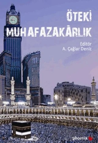 Öteki Muhafazakarlık – A. Çağlar Deniz – Phoenix Yayınevi kitap kapağı
