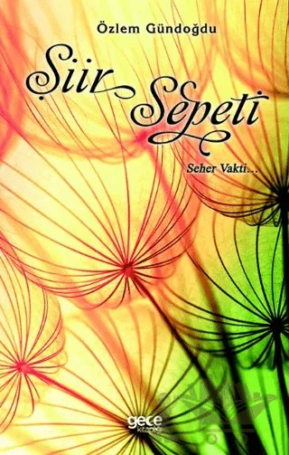 Şiir Sepeti Seher Vakti... – Özlem Gündoğdu – Gece Kitaplığı kitap kapağı