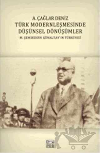 Türk Modernleşmesinde Düşünsel Dönüşümler – A. Çağlar Deniz – Anahtar Kitaplar Yayınevi kitap kapağı