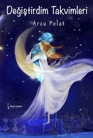 Değiştirdim Takvimleri – Arzu Polat – İkinci Adam Yayınları kitap kapağı