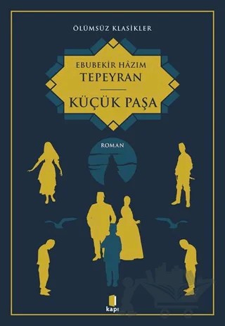 Küçük Paşa – Ebubekir Hâzım Tepeyran – Kapı Yayınları kitap kapağı