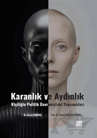 Karanlık Ve Aydınlık Kişiliğin Politik Davranıştaki Yansımaları – Gamze Durmuş, Pınar Karacan Doğan – Gazi Kitabevi kitap kapağı