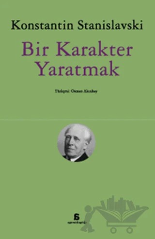 Bir Karakter Yaratmak – Konstantin Stanislavski – Agora Kitaplığı kitap kapağı