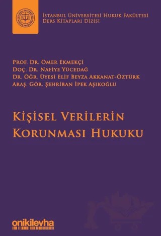 Kişisel Verilerin Korunması Hukuku İstanbul Üniversitesi Hukuk Fakültesi Ders Kitapları Dizisi – Kolektif – On İki Levha Yayınları kitap kapağı