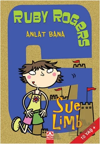 Ruby Rogers - Anlat Bana – Sue Limb – Altın Kitaplar kitap kapağı