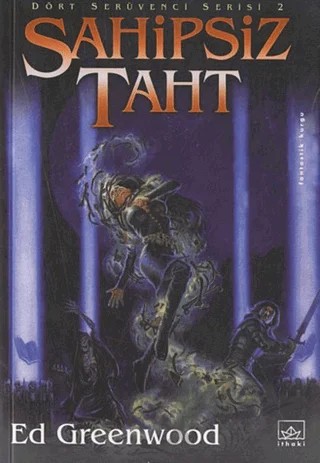 Sahipsiz Taht Dört Serüvenci Serisi 2. Kitap – Ed Greenwood – İthaki Yayınları kitap kapağı
