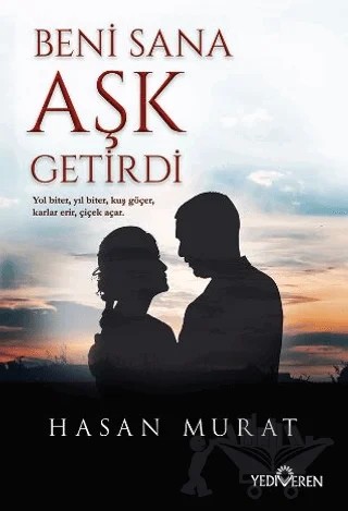 Beni Sana Aşk Getirdi – Hasan Murat – Yediveren Yayınları kitap kapağı