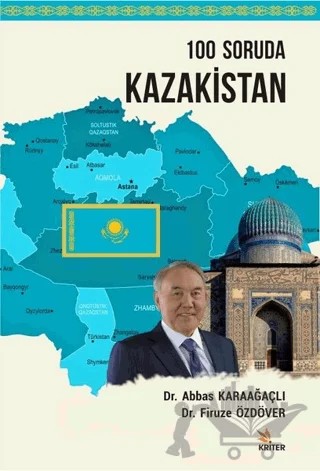100 Soruda Kazakistan – Abbas Karaağaçlı, Firuze Özdöver – Kriter Yayınları kitap kapağı