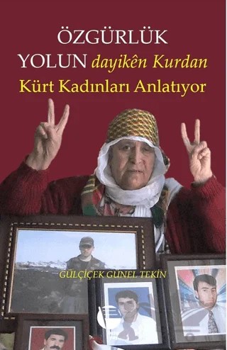 Özgürlük Yolun Dayiken Kurdan – Gülçiçek Günel Tekin – Belge Yayınları kitap kapağı