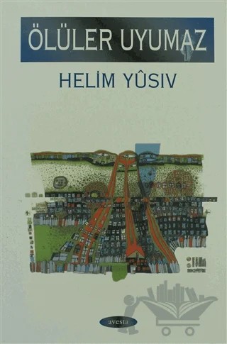 Ölüler Uyumaz – Helim Yüsiv – Avesta Yayınları kitap kapağı
