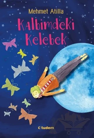 Kalbimdeki Kelebek – Mehmet Atilla – Tudem Yayınları kitap kapağı