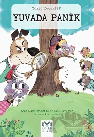 Tüylü Dedektif - Yuvada Panik – Anne-Marie Desplat-Duc, Anne Dumergue – 1001 Çiçek Kitaplar kitap kapağı