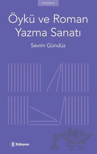Öykü ve Roman Yazma Sanatı – Sevim Gündüz – Edisyon Kitap kitap kapağı