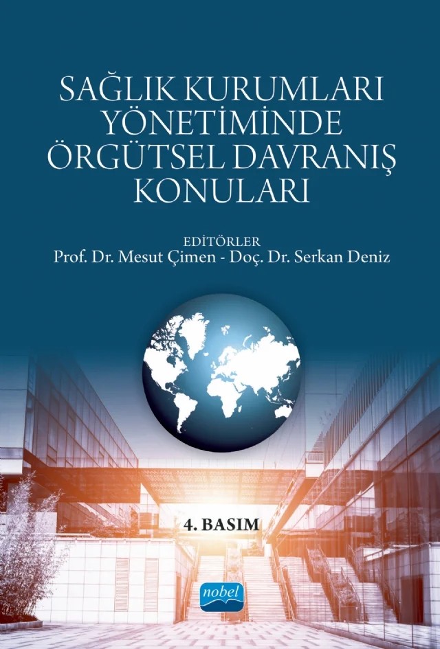 Sağlık Kurumları Yönetiminde Örgütsel Davranış Konuları – Dilaver Tengilimoğlu, Elif Dikmetaş Yardan, Mesut Çimen, E. Asuman Atilla, Mahmut Akbolat, Oğuz Işık, Özgür Uğurluoğlu, Sinem Somunoğlu İkinci, Gülcan Şantaş, Nurcan Coşkun Us, Perihan Şenel Tekin, Serkan Deniz, Cemre Eda Erkılıç, Birgül Yabana Kiremit, Gamze Bayın, Mustafa Amarat, Özgün Ünal – Nobel Akademik Yayıncılık kitap kapağı
