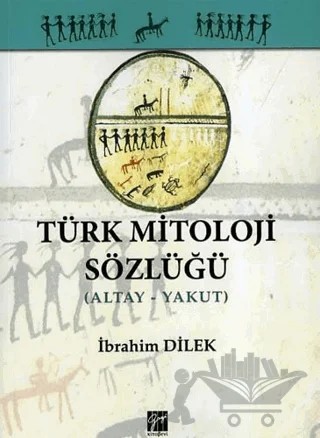 Türk Mitoloji Sözlüğü (Altay - Yakut) – İbrahim Dilek – Gazi Kitabevi kitap kapağı