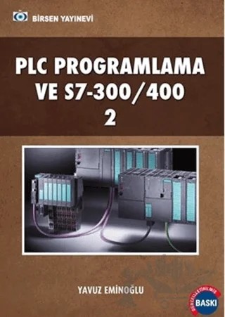 PLC Programlama ve S7-300/400 2 – Yavuz Eminoğlu – Birsen Yayınevi kitap kapağı