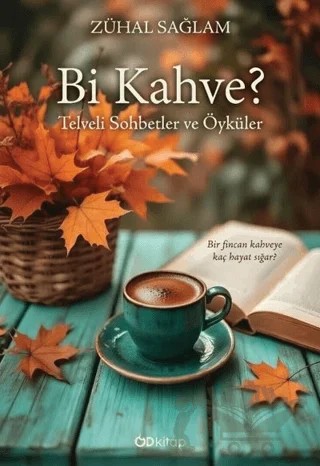 Bi Kahve? – Zühal Sağlam – Od Kitap kitap kapağı